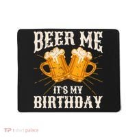 Beer Me It's My Birthday Bday Beer Lover Party Mousepad thumb 0