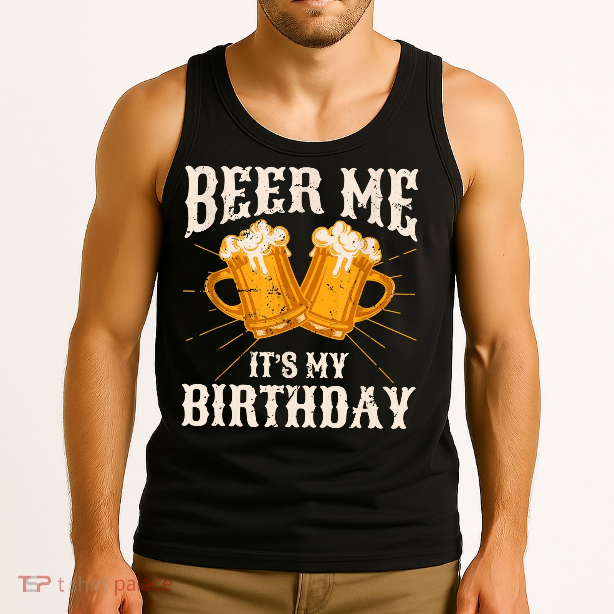 Beer Me It's My Birthday Bday Beer Lover Party Tank Top