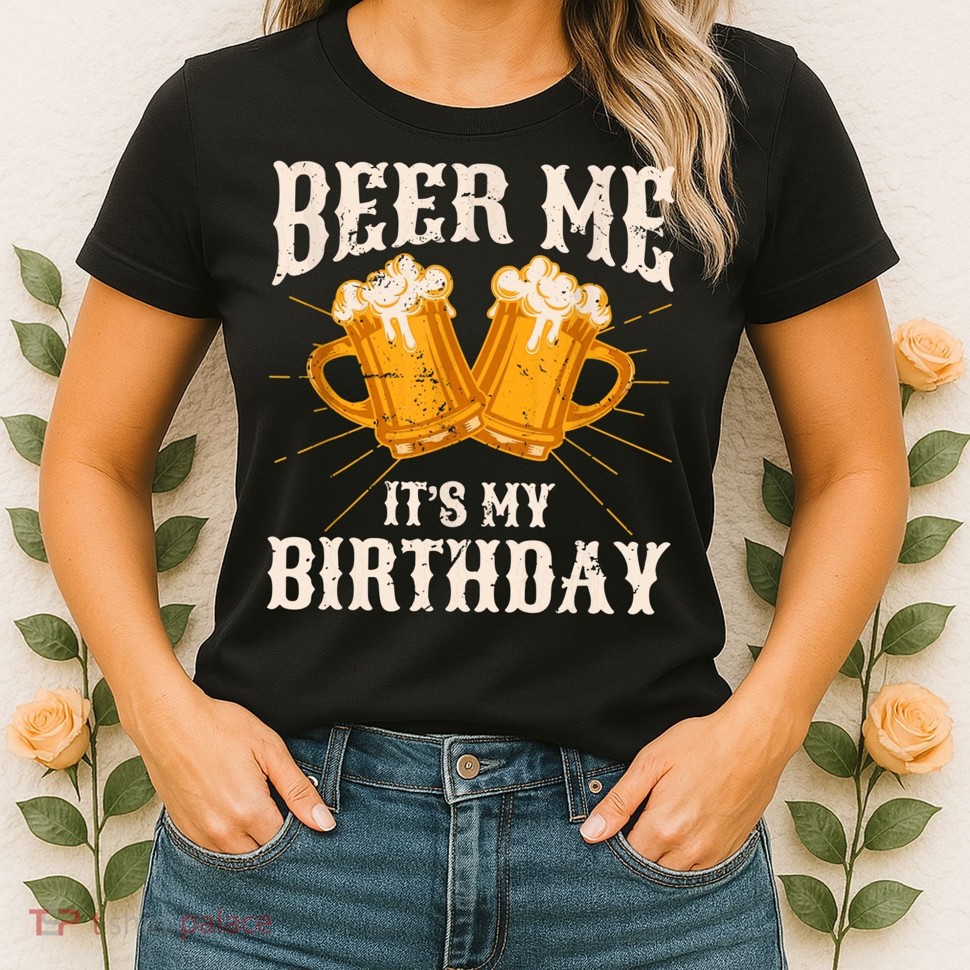 Beer Me It's My Birthday Bday Beer Lover Party Women's T-Shirt
