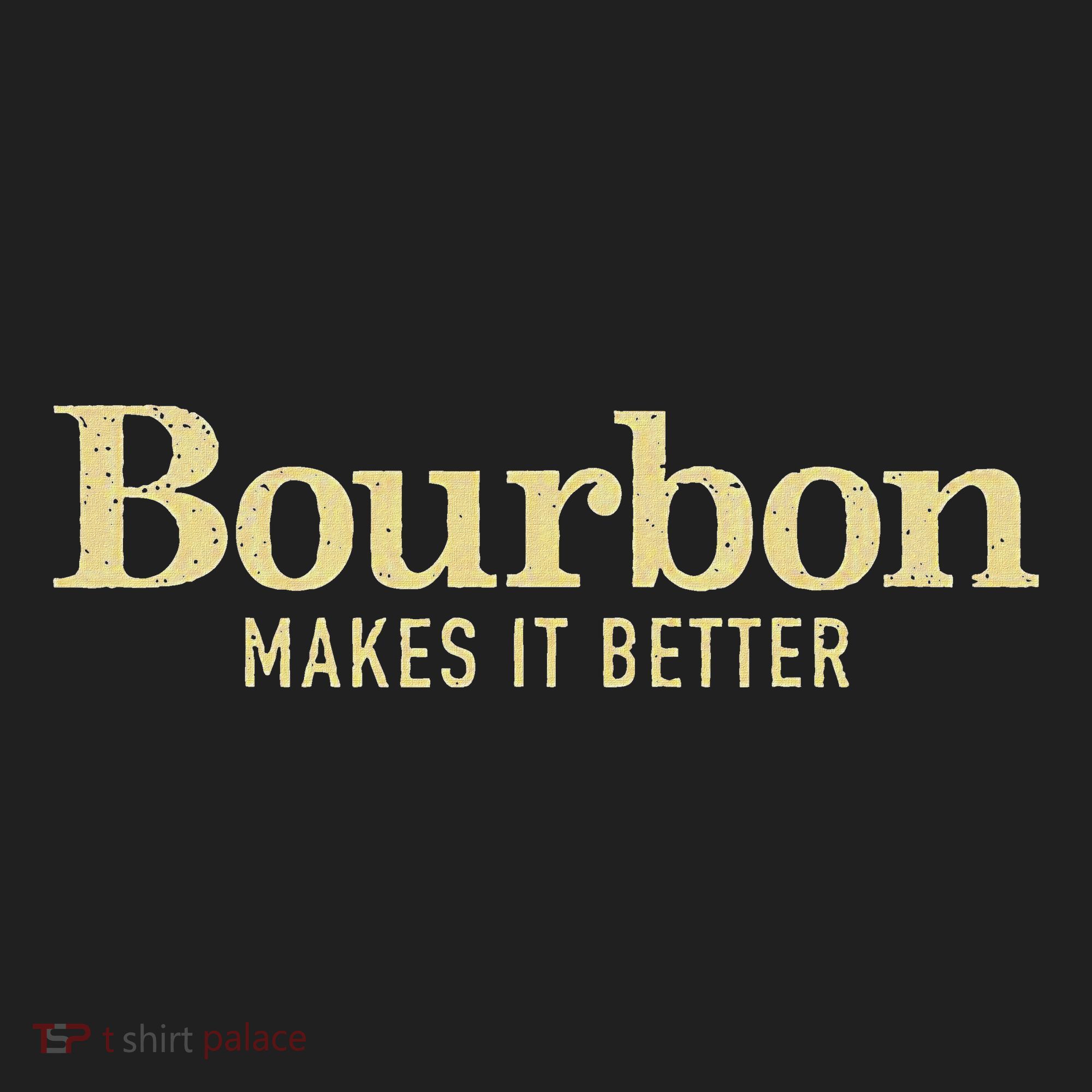 Bourbon Makes It Better Women's Sweatshirt