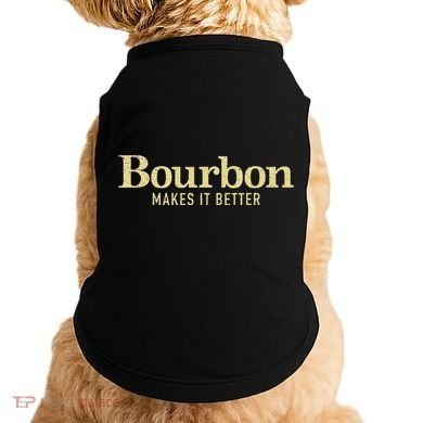 Bourbon Makes It Better Doggie Tank