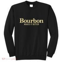 Bourbon Makes It Better Sweatshirt thumb 0