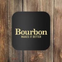 Bourbon Makes It Better Coaster thumb 0
