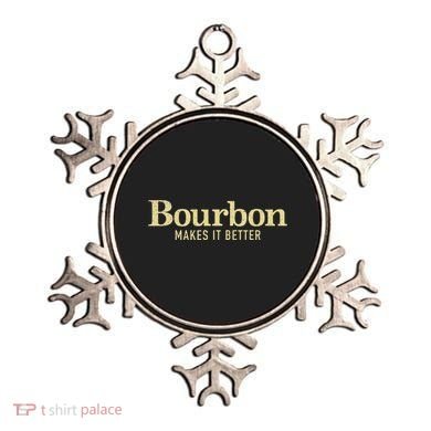 Bourbon Makes It Better Ornament