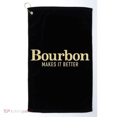Bourbon Makes It Better Golf Towel