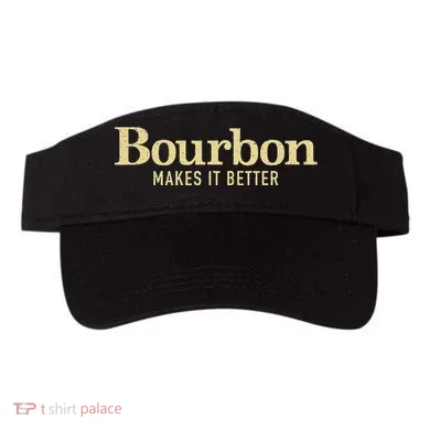 Bourbon Makes It Better Visor