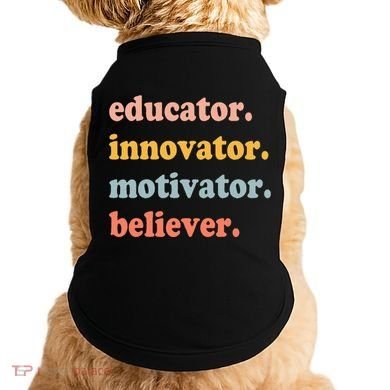 Believer Motivator Innovator Educator School Teachers Doggie Tank