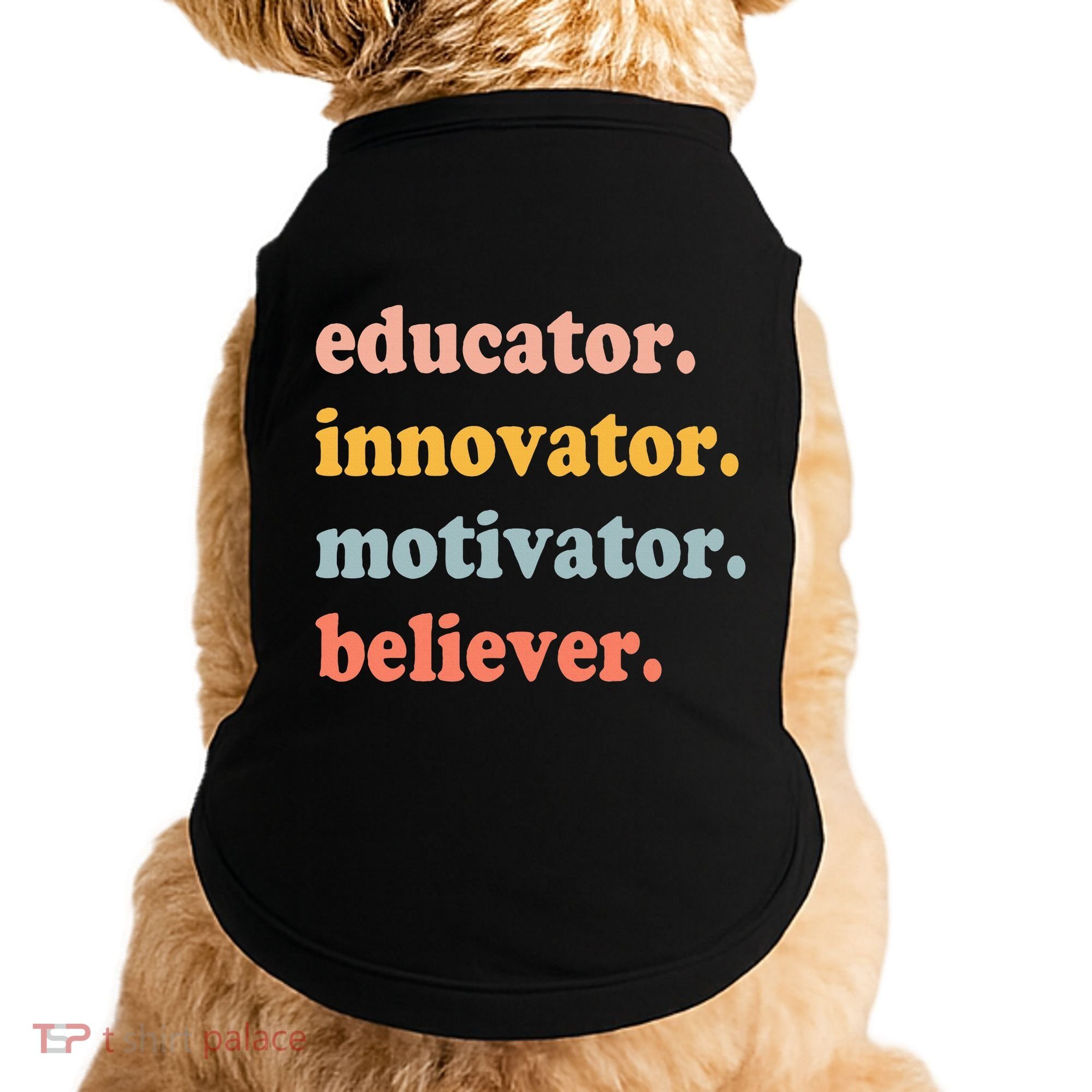 Believer Motivator Innovator Educator School Teachers Doggie Tank