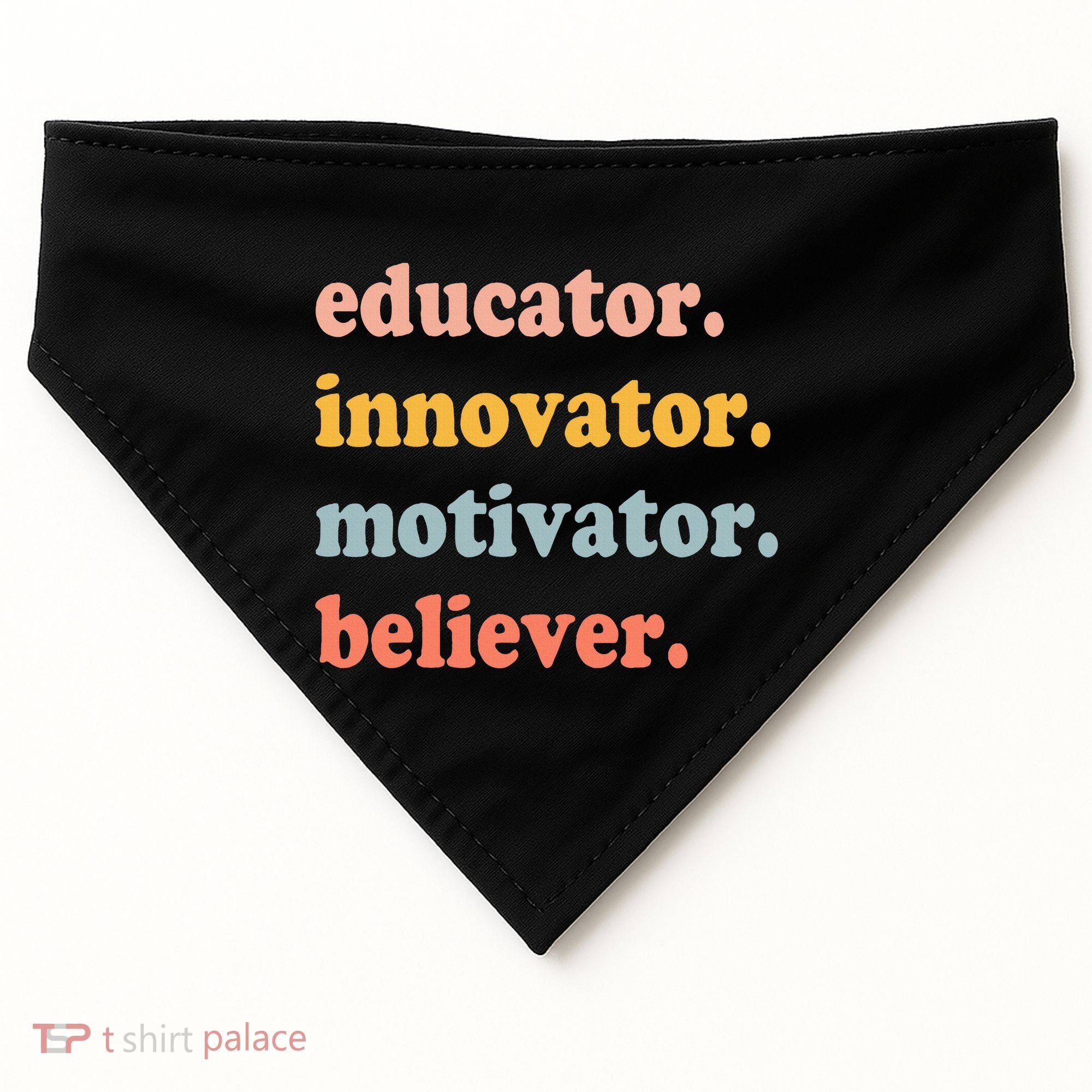 Believer Motivator Innovator Educator School Teachers USA-Made Doggie Bandana