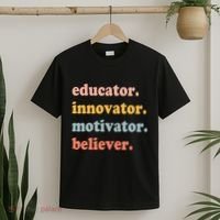 Believer Motivator Innovator Educator School Teachers T-Shirt thumb 2