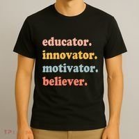 Believer Motivator Innovator Educator School Teachers T-Shirt thumb 3