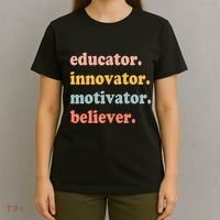 Believer Motivator Innovator Educator School Teachers T-Shirt thumb 4