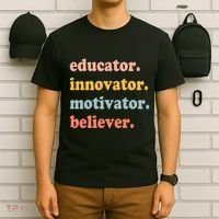 Believer Motivator Innovator Educator School Teachers T-Shirt thumb 6