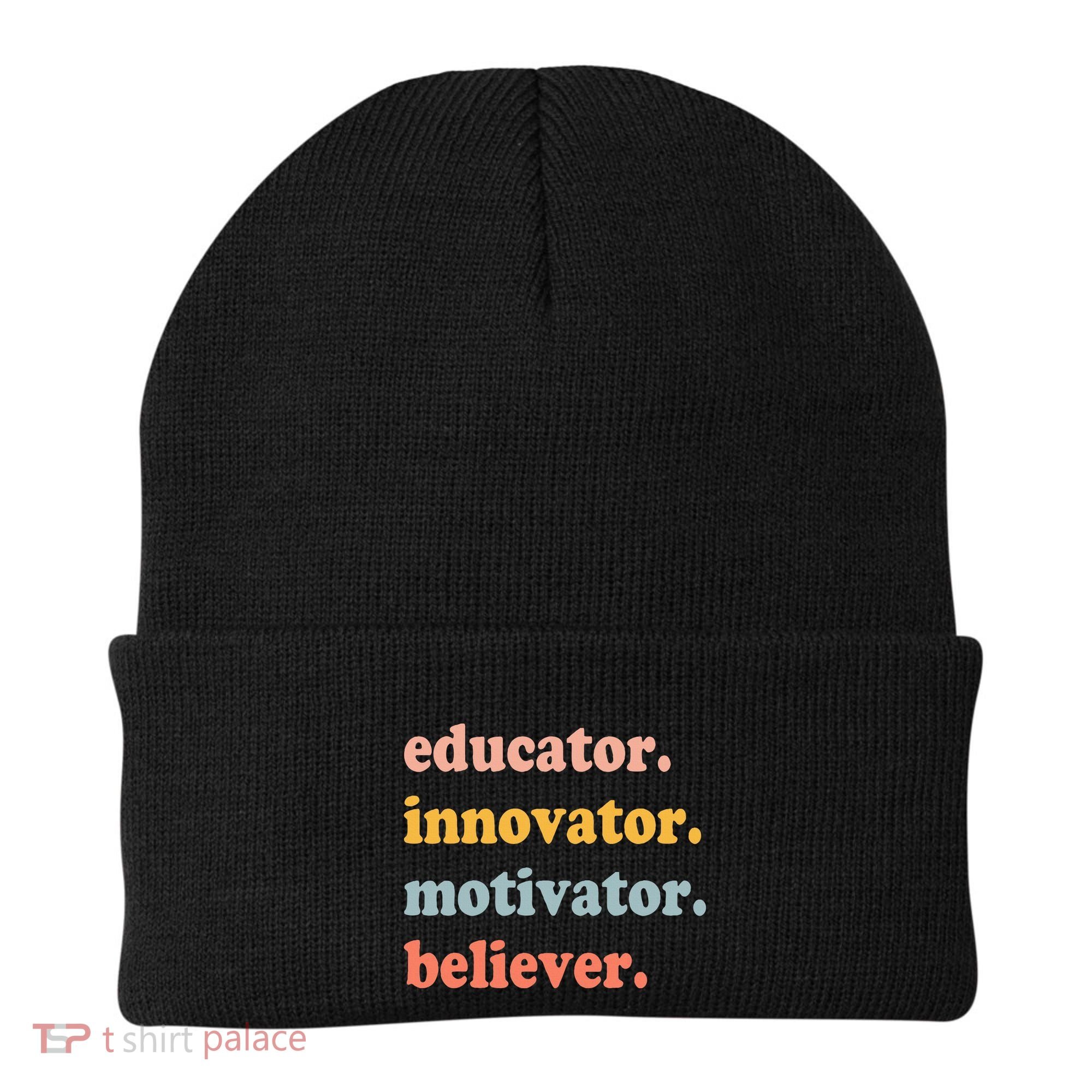 Believer Motivator Innovator Educator School Teachers Beanie