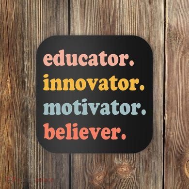 Believer Motivator Innovator Educator School Teachers Coaster