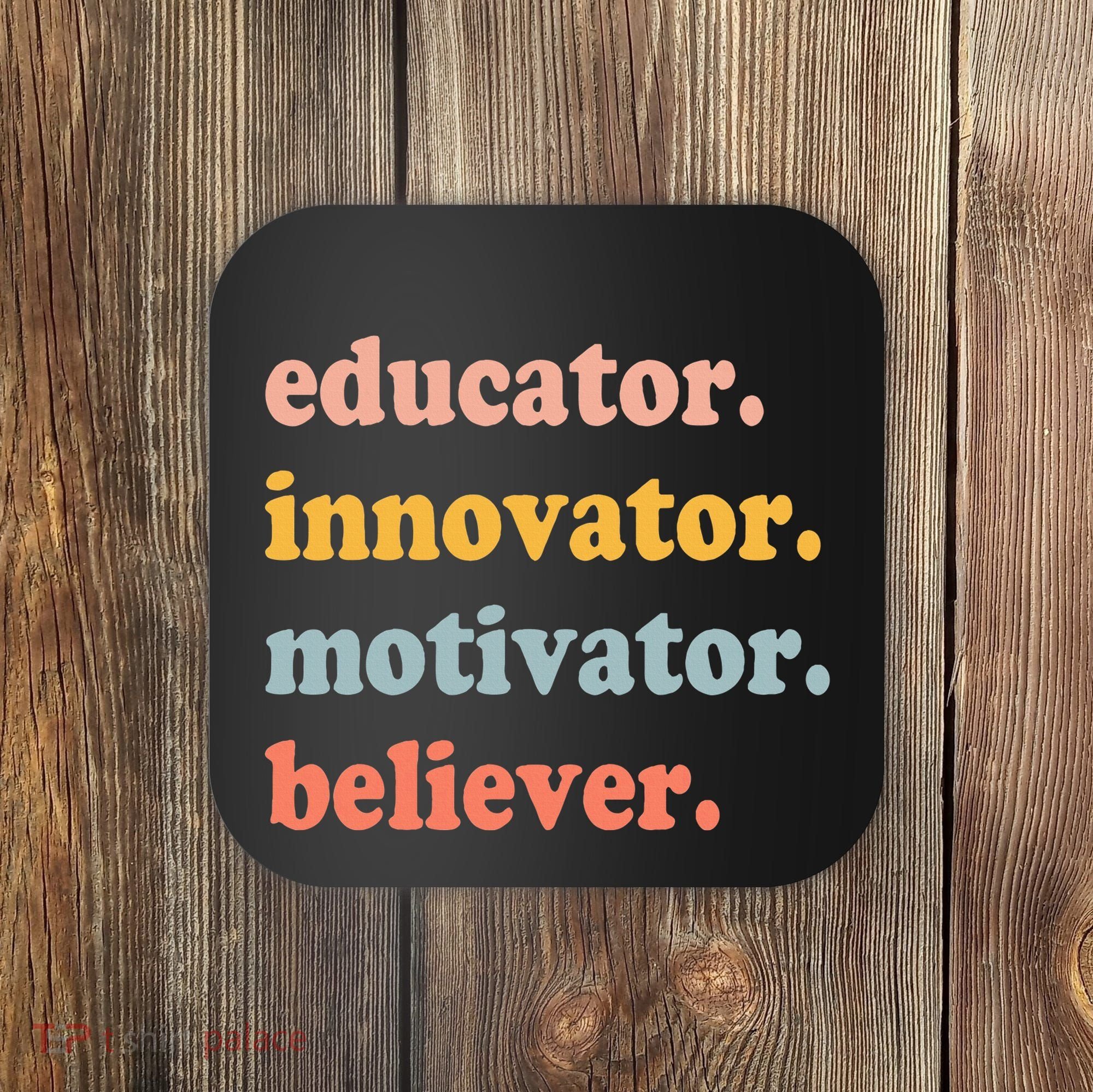 Believer Motivator Innovator Educator School Teachers Coaster