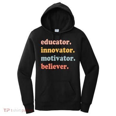 Believer Motivator Innovator Educator School Teachers Women's Hoodie