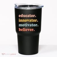 Believer Motivator Innovator Educator School Teachers Tumbler thumb 0