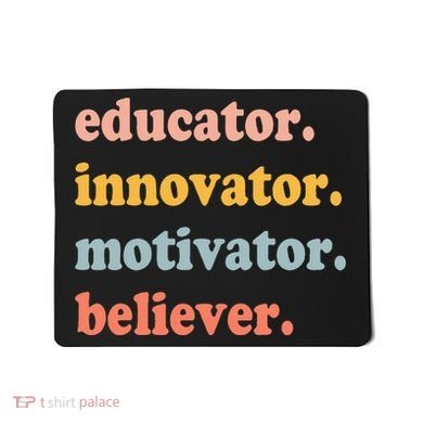 Believer Motivator Innovator Educator School Teachers Mousepad