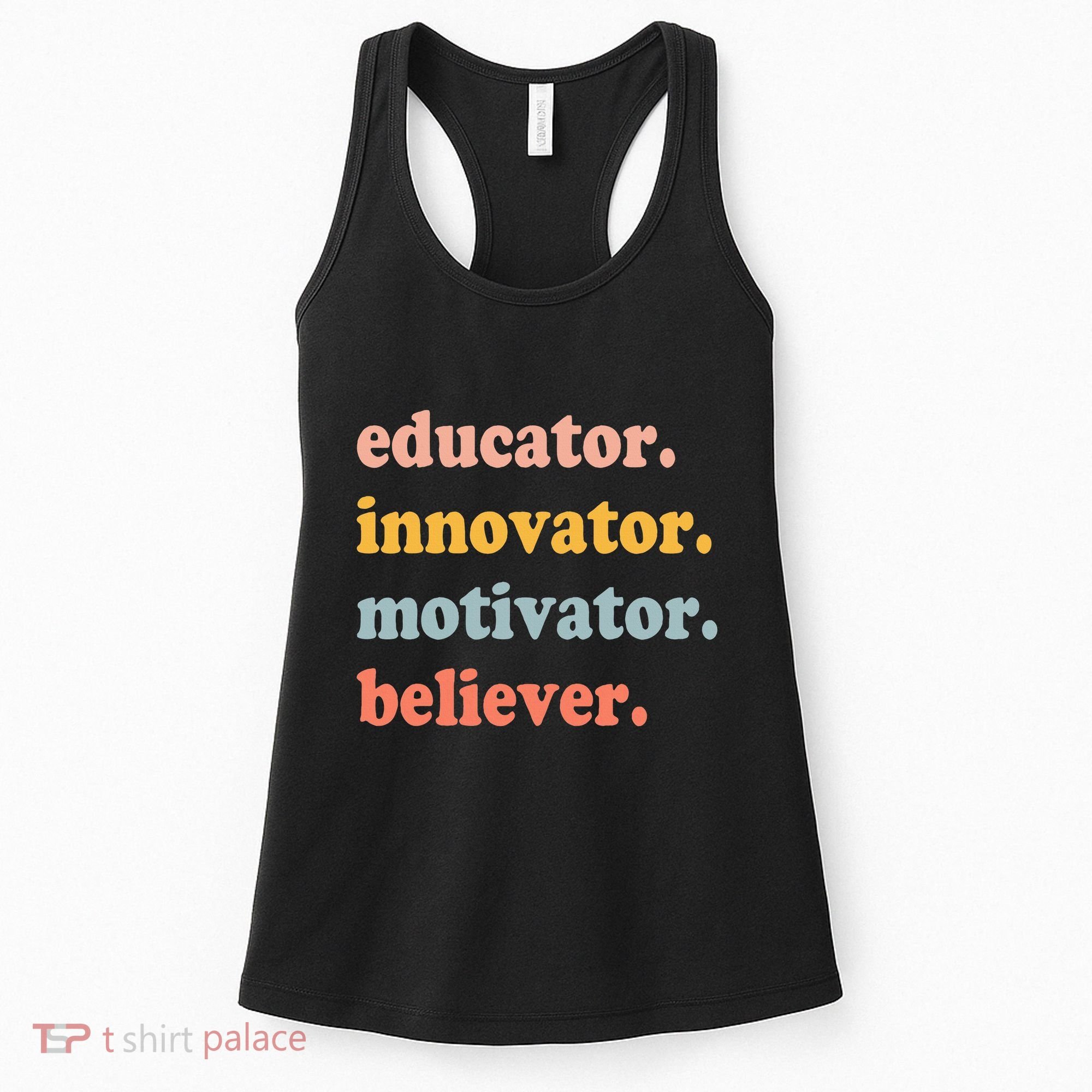Believer Motivator Innovator Educator School Teachers Women's Tank Top