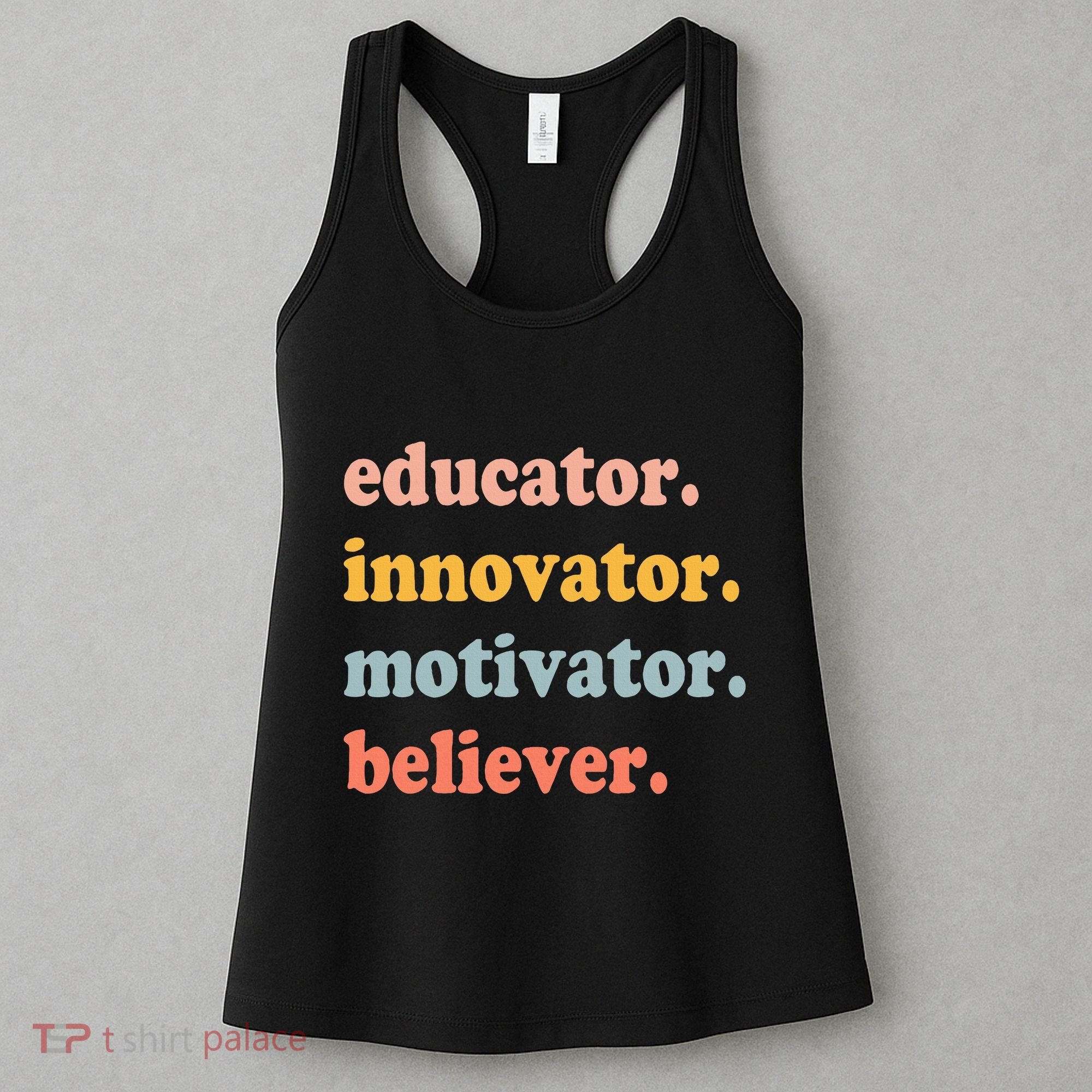 Believer Motivator Innovator Educator School Teachers Women's Tank Top