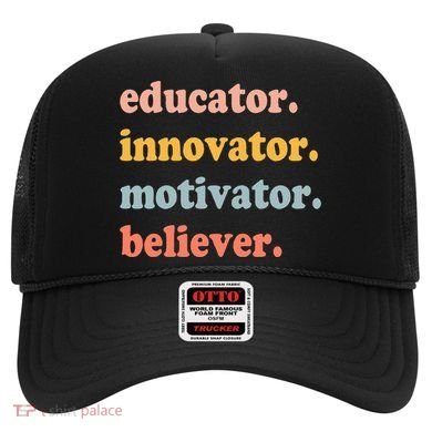 Believer Motivator Innovator Educator School Teachers Hat