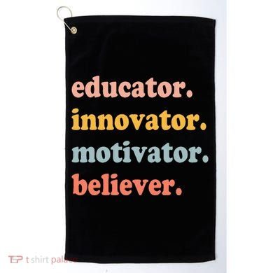 Believer Motivator Innovator Educator School Teachers Golf Towel