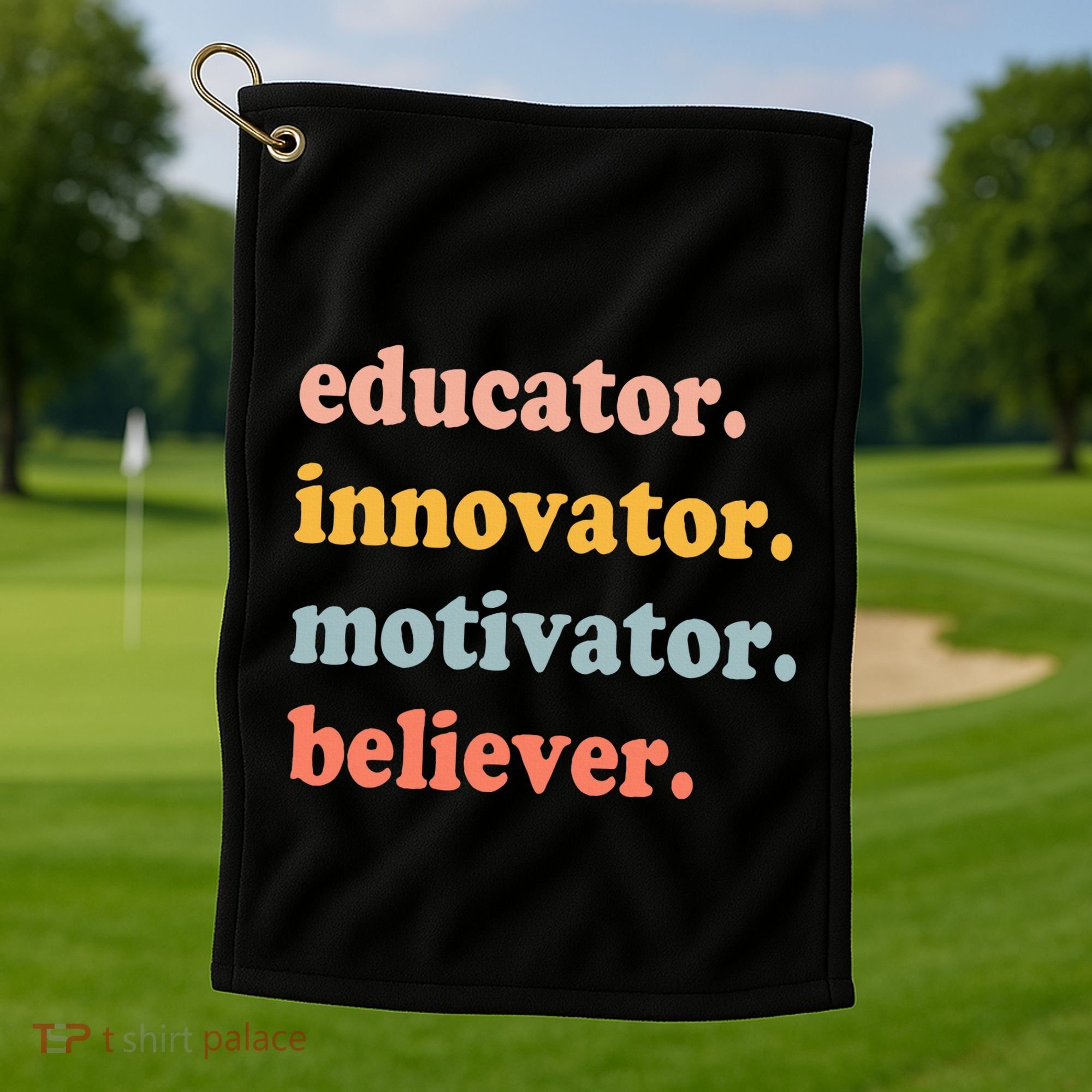 Believer Motivator Innovator Educator School Teachers Golf Towel