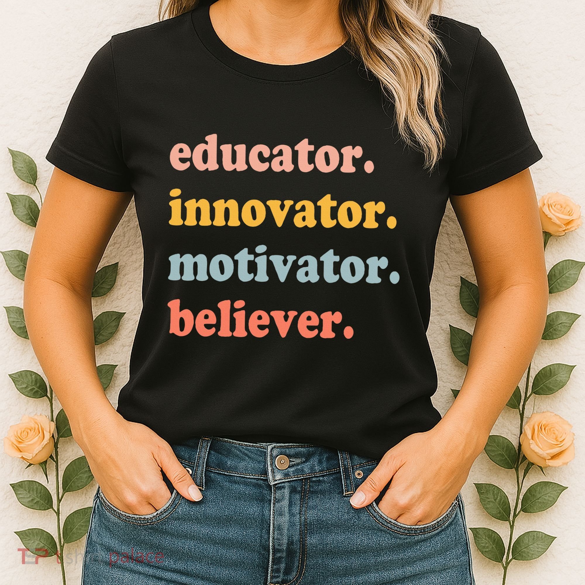 Believer Motivator Innovator Educator School Teachers Women's T-Shirt