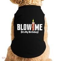 Blow Me Its My Birthday Doggie Tank thumb 0