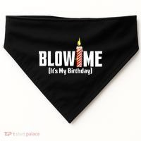Blow Me Its My Birthday USA-Made Doggie Bandana thumb 0