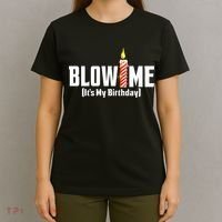 Blow Me Its My Birthday T-Shirt thumb 4