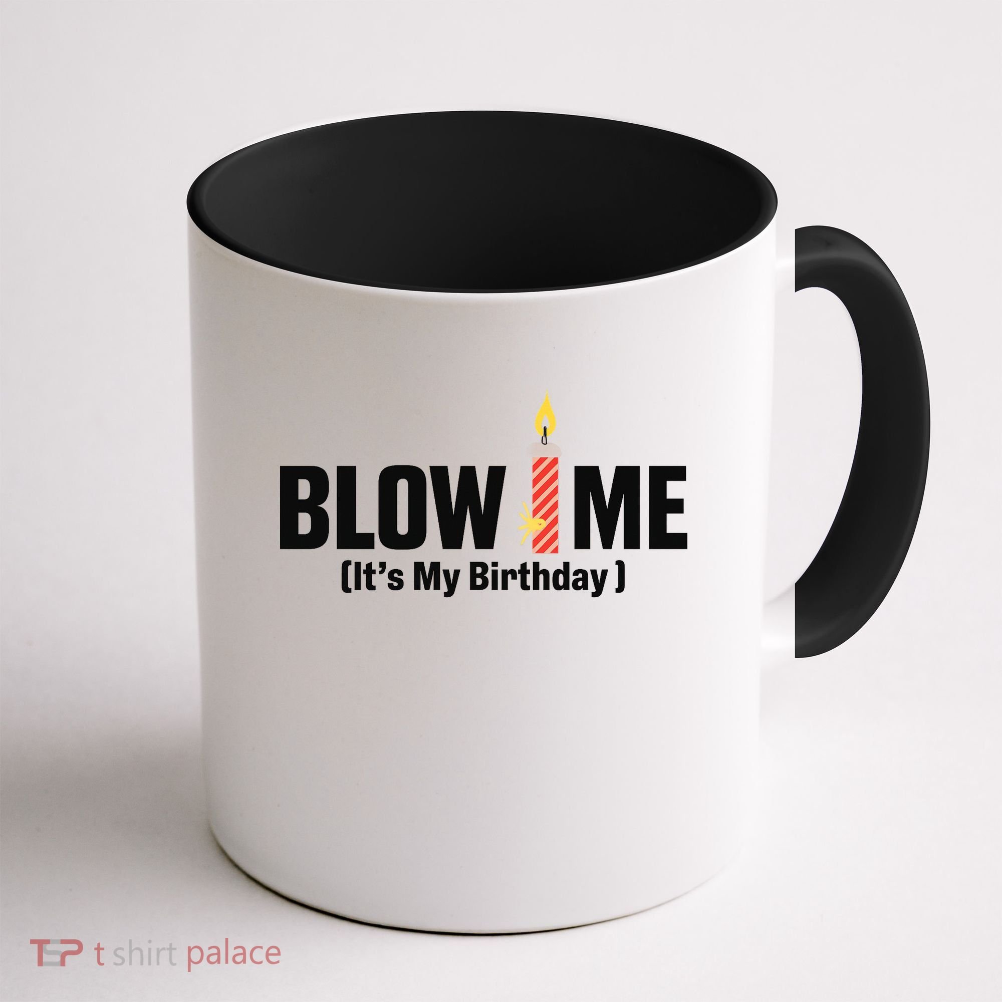 Blow Me Its My Birthday Coffee Mug