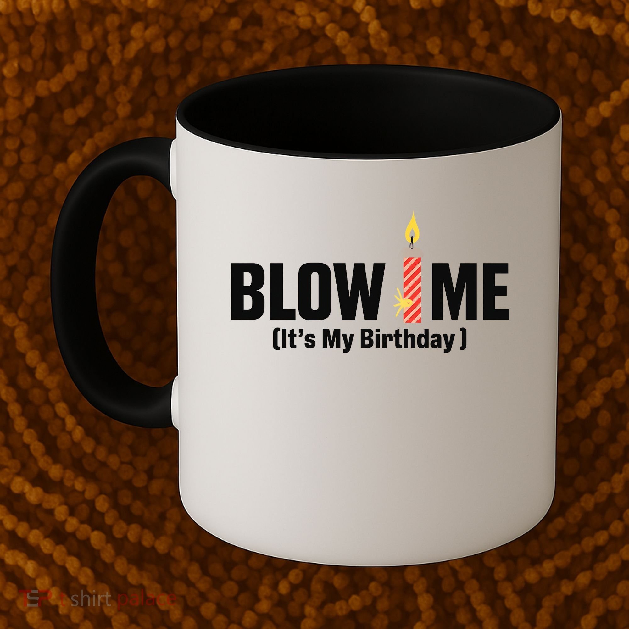 Blow Me Its My Birthday Coffee Mug