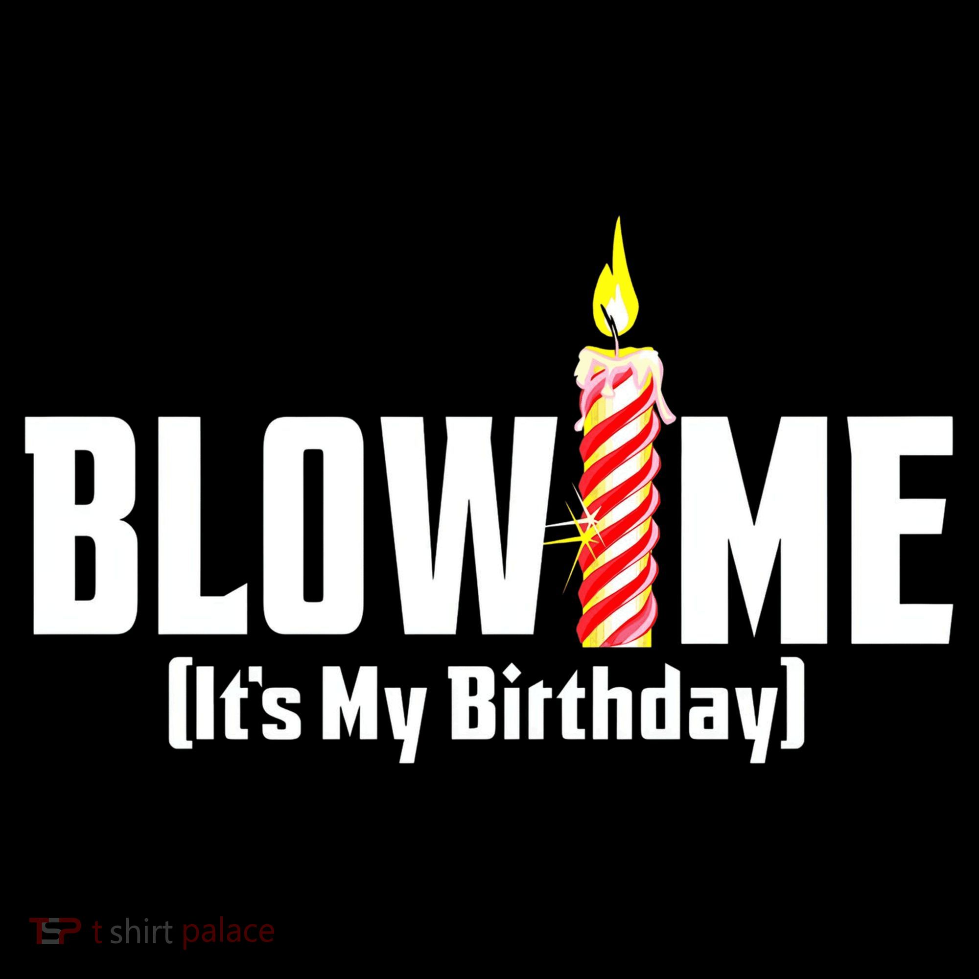 Blow Me Its My Birthday Mousepad