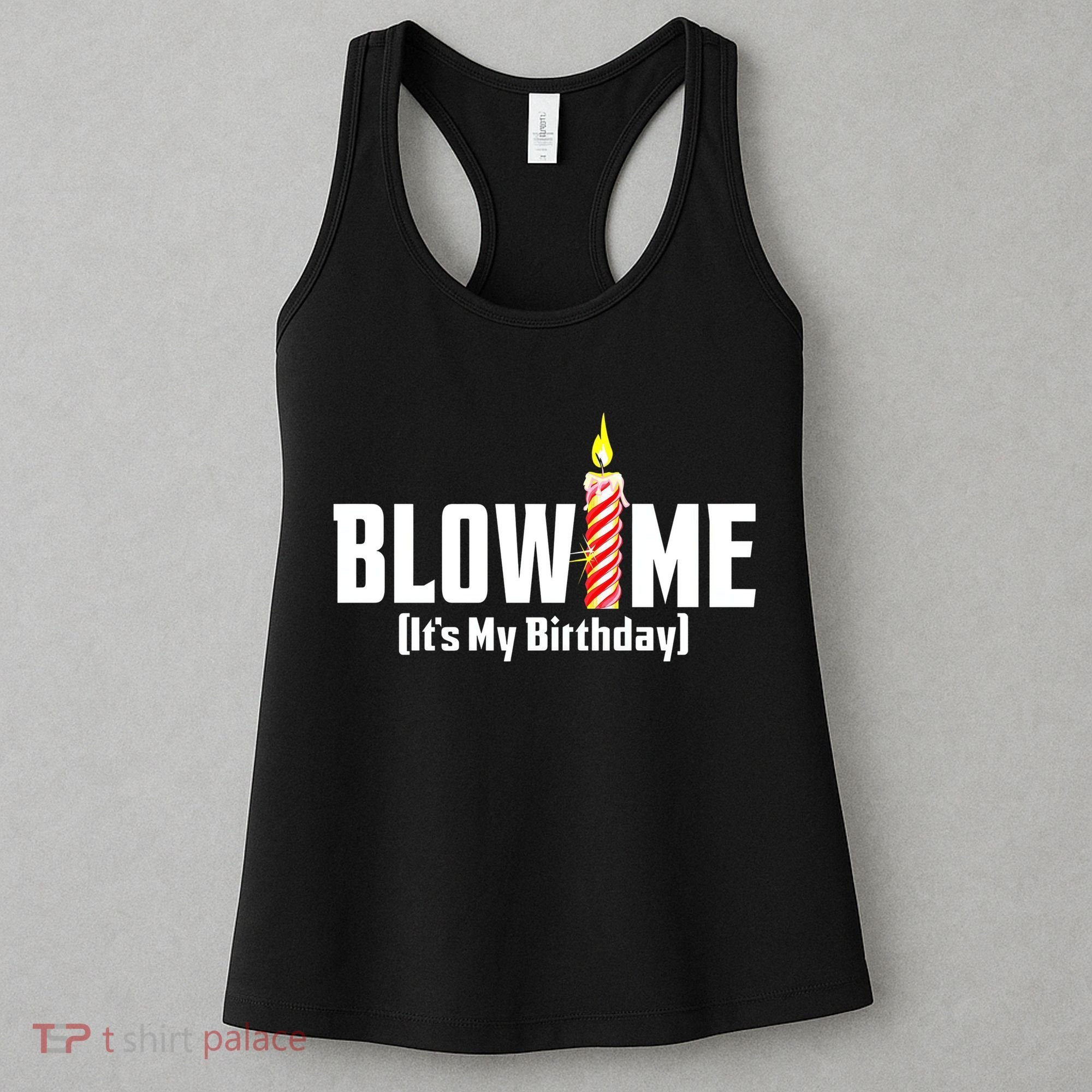Blow Me Its My Birthday Women's Tank Top