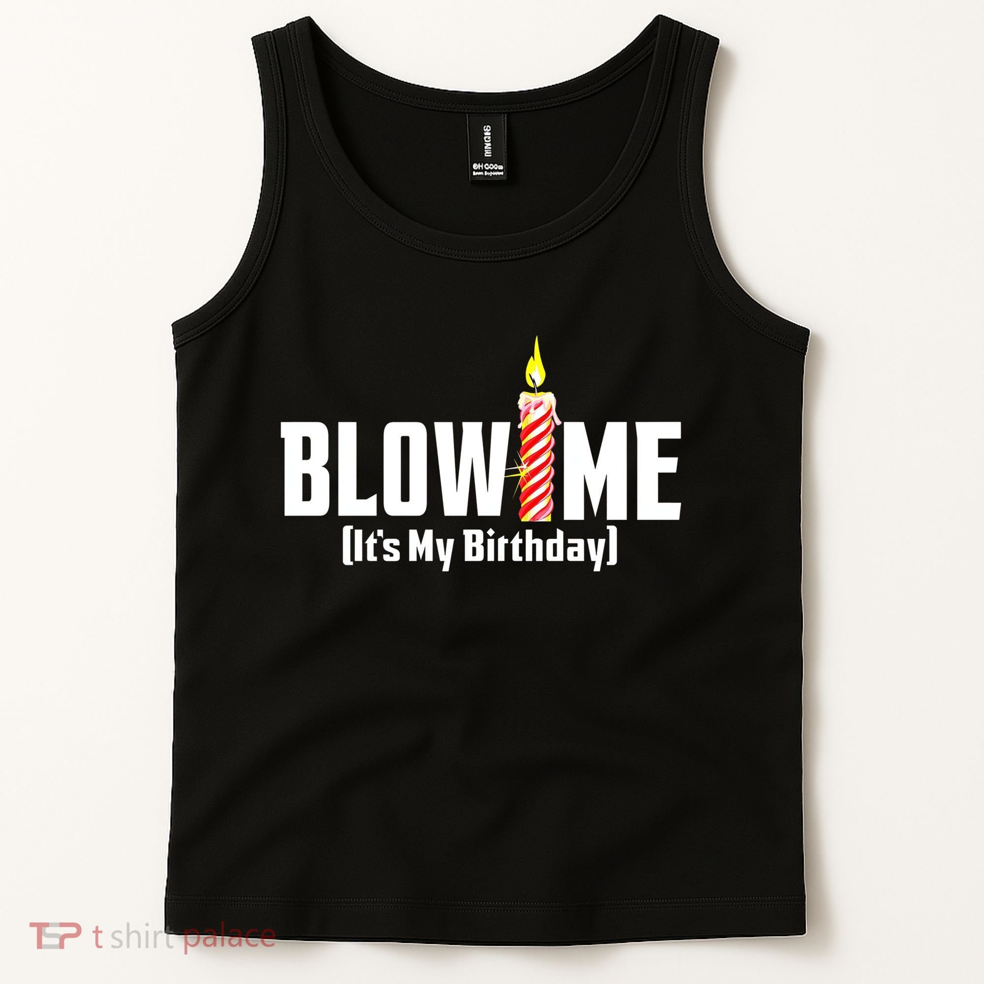 Blow Me Its My Birthday Tank Top