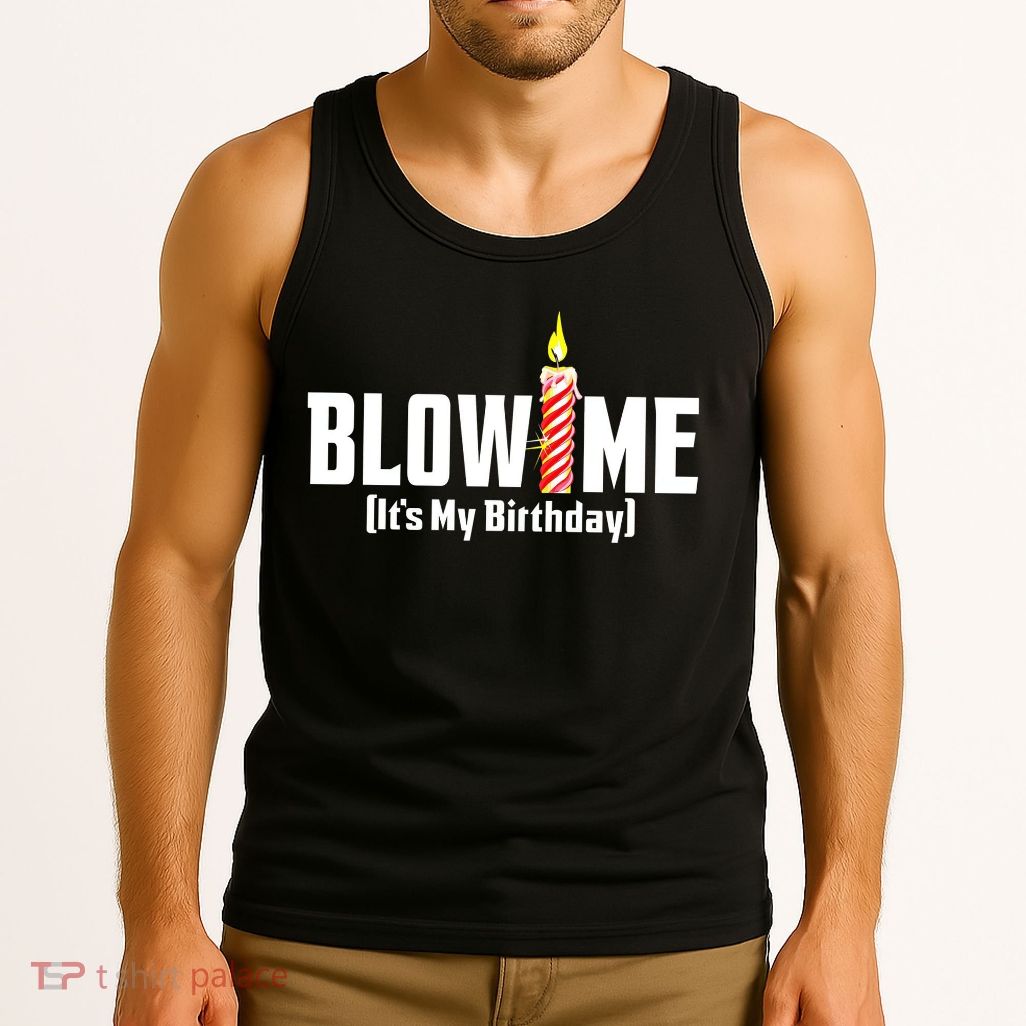 Blow Me Its My Birthday Tank Top