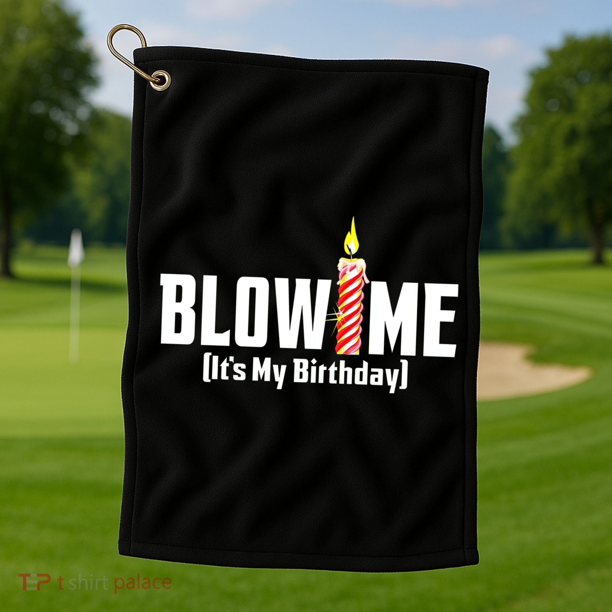 Blow Me Its My Birthday Golf Towel