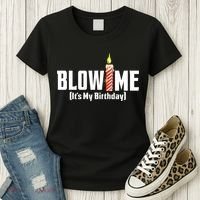 Blow Me Its My Birthday Women's T-Shirt thumb 3