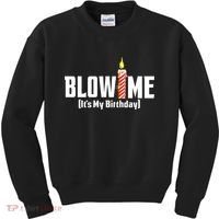 Blow Me Its My Birthday Kids Sweatshirt thumb 0