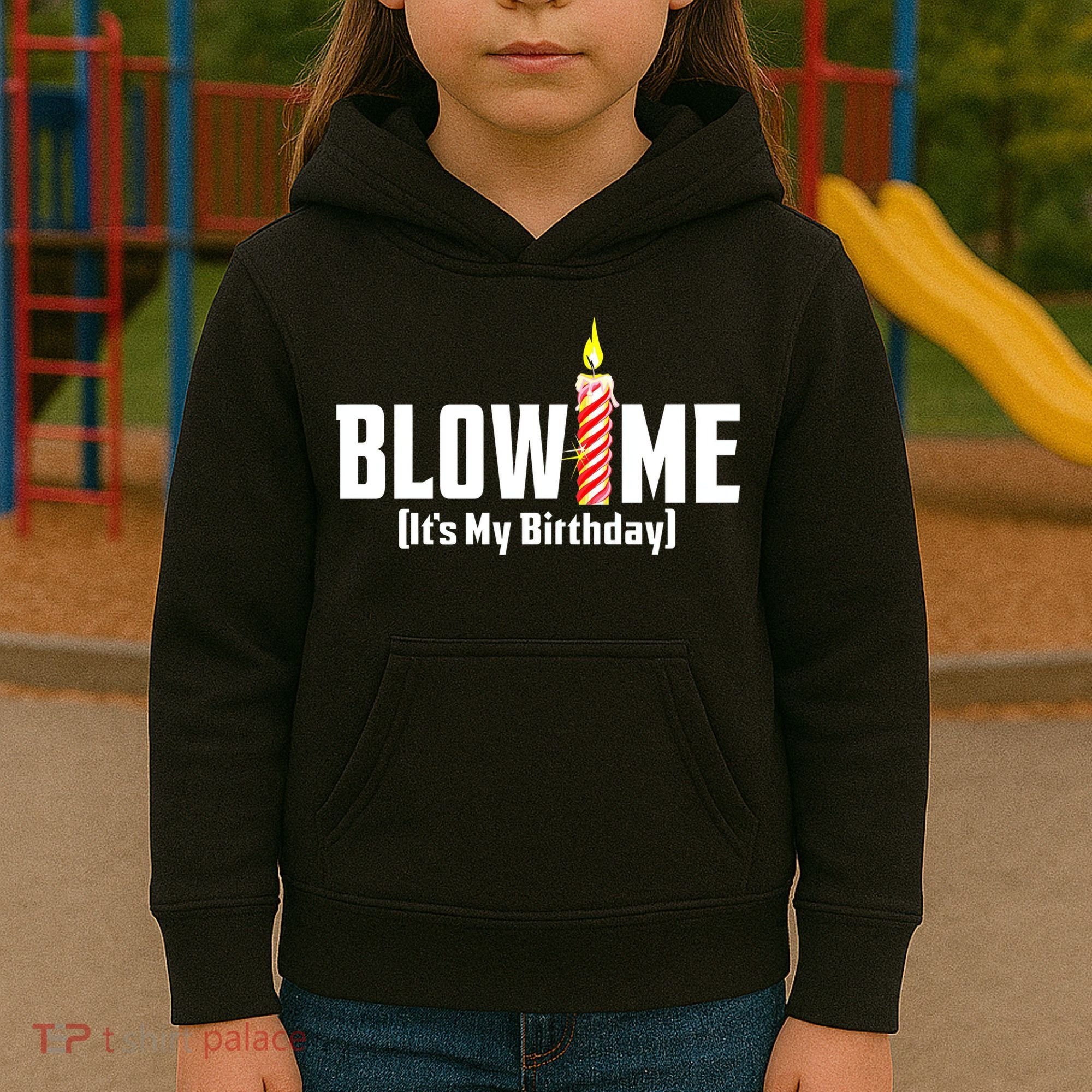 Blow Me Its My Birthday Kids Hoodie