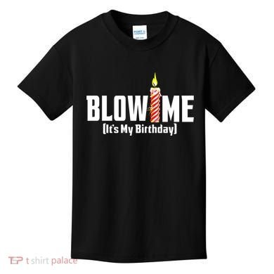 Blow Me Its My Birthday Kids T-Shirt