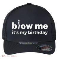 Blow Me Inappropriate Birthday Offensive Birthday Joke Flexfit Unipanel Trucker Cap thumb 0
