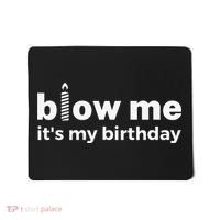 Blow Me Inappropriate Birthday Offensive Birthday Joke Mousepad thumb 0