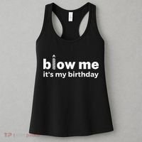 Blow Me Inappropriate Birthday Offensive Birthday Joke Women's Tank Top thumb 3
