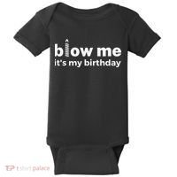 Blow Me Inappropriate Birthday Offensive Birthday Joke Baby Bodysuit thumb 0