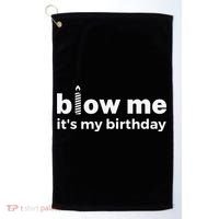 Blow Me Inappropriate Birthday Offensive Birthday Joke Golf Towel thumb 0