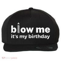 Blow Me Inappropriate Birthday Offensive Birthday Joke Wool Snapback Cap thumb 0
