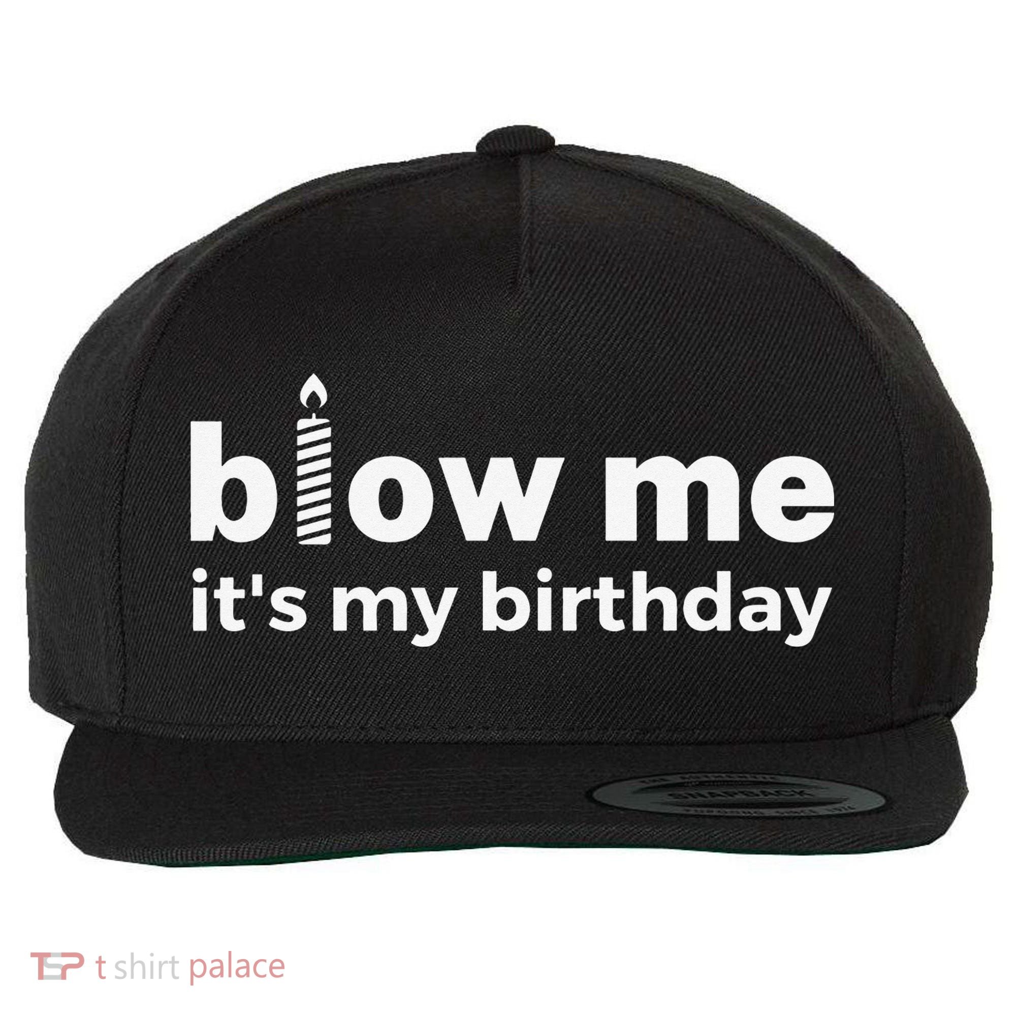 Blow Me Inappropriate Birthday Offensive Birthday Joke Wool Snapback Cap